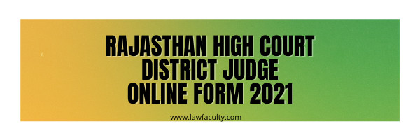 Rajasthan High Court – District Judge Online Form 2021