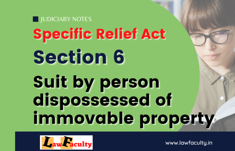Section 6 – Suit by person dispossessed of immovable property – SRA, 1963