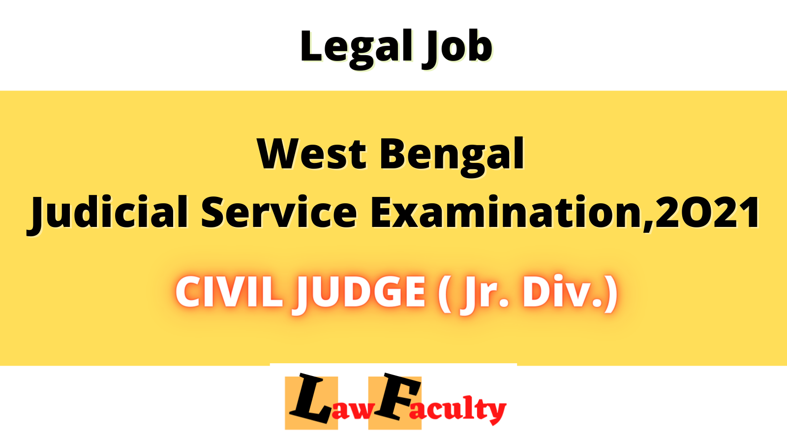 West Bengal Judicial Service Examination, 2O21 CIVIL JUDGE ( Jr. Div