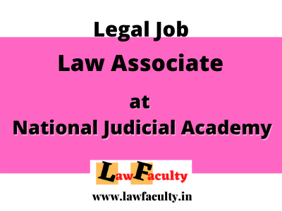 Legal Job : Law Associate at National Judicial Academy