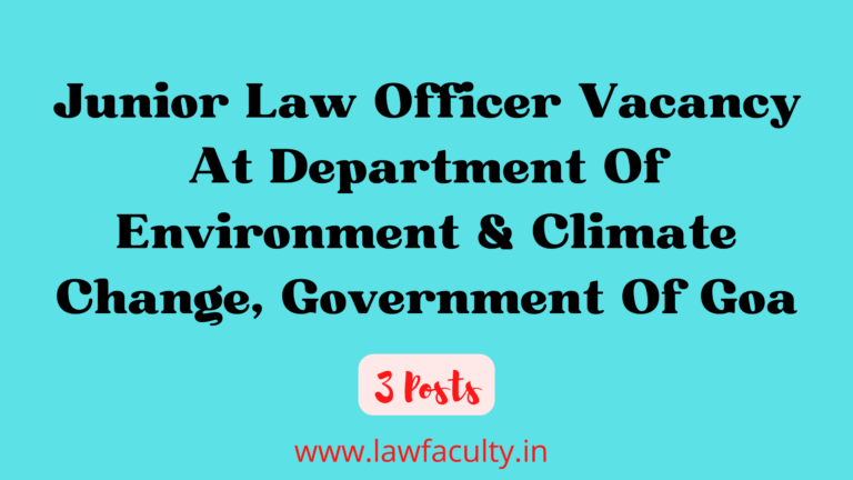 Junior Law Officer Vacancy At Department Of Environment & Climate Change, Government Of Goa – Last Date – 04.05.2022