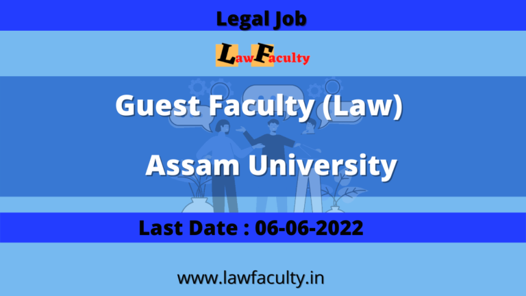 Guest Faculty (Law) vacancy in Assam University on temporary basis.